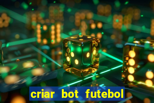 criar bot futebol virtual bet365